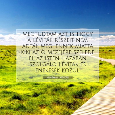 Picture 07 - Nehémiás 13:10 KAR - Megtudtam azt is, hogy a Léviták részeit nem - Bible Verse Picture