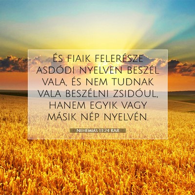 Picture 07 - Nehémiás 13:24 KAR - És fiaik felerésze asdódi nyelven beszél - Bible Verse Picture