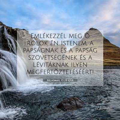 Picture 07 - Nehémiás 13:29 KAR - Emlékezzél meg õ rólok én Istenem, a - Bible Verse Picture