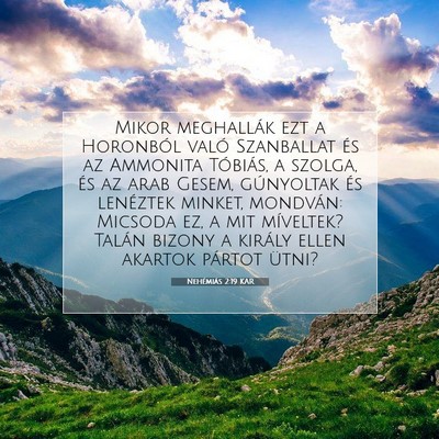 Picture 07 - Nehémiás 2:19 KAR - Mikor meghallák ezt a Horonból való Szanballat - Bible Verse Picture