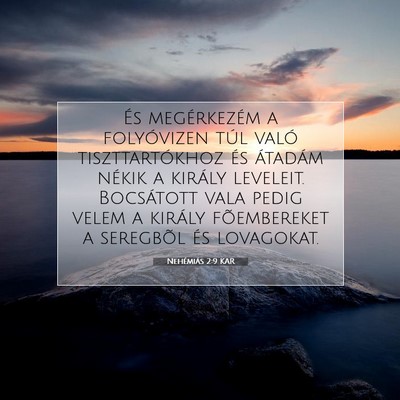 Picture 07 - Nehémiás 2:9 KAR - És megérkezém a folyóvizen túl való - Bible Verse Picture