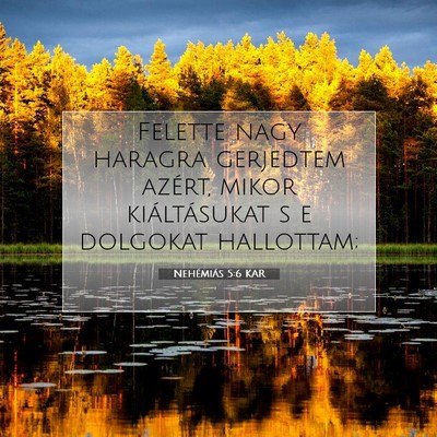 Picture 07 - Nehémiás 5:6 KAR - Felette nagy haragra gerjedtem azért, mikor - Bible Verse Picture