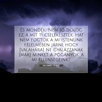 Picture 07 - Nehémiás 5:9 KAR - És mondék: Nem jó dolog ez, a mit ti - Bible Verse Picture