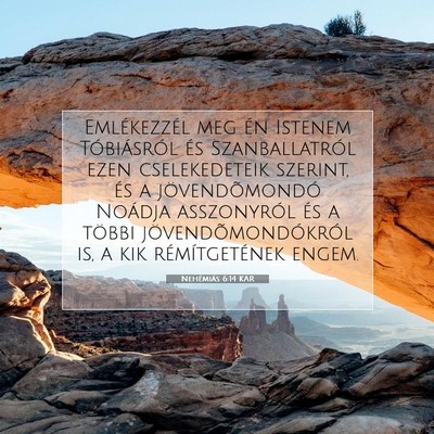 Picture 07 - Nehémiás 6:14 KAR - Emlékezzél meg én Istenem Tóbiásról és - Bible Verse Picture