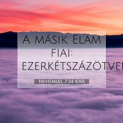 Picture 07 - Nehémiás 7:34 KAR - A másik Elám fiai: - Bible Verse Picture