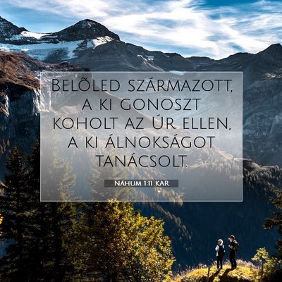 Picture 07 - Náhum 1:11 KAR - Belõled származott, a ki gonoszt koholt az Úr - Bible Verse Picture
