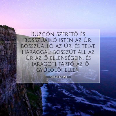 Picture 07 - Náhum 1:2 KAR - Buzgón szeretõ és bosszúálló Isten az Úr, - Bible Verse Picture