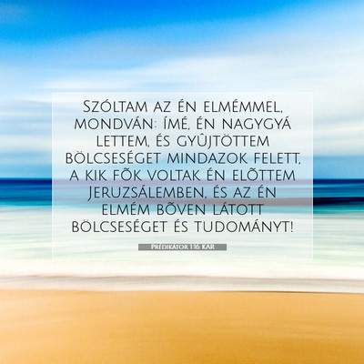 Picture 07 - Prédikátor 1:16 KAR - Szóltam az én elmémmel, mondván: ímé, én - Bible Verse Picture