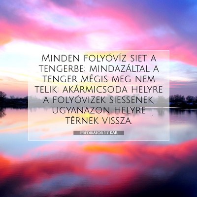 Picture 07 - Prédikátor 1:7 KAR - Minden folyóvíz siet a tengerbe; mindazáltal a - Bible Verse Picture
