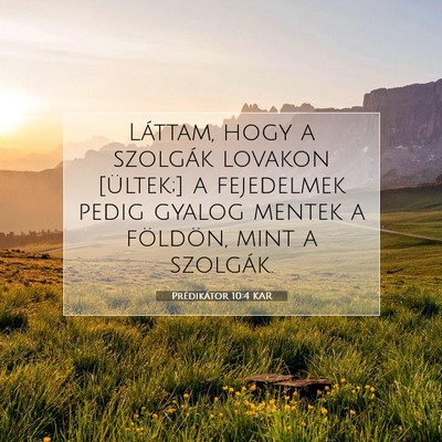 Picture 07 - Prédikátor 10:4 KAR - Láttam, hogy a szolgák lovakon [ültek;] a - Bible Verse Picture