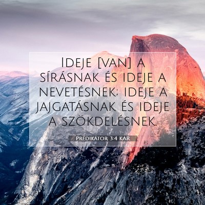 Picture 07 - Prédikátor 3:4 KAR - Ideje [van] a sírásnak és ideje a nevetésnek; - Bible Verse Picture