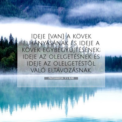 Picture 07 - Prédikátor 3:5 KAR - Ideje [van] a kövek elhányásának és ideje a - Bible Verse Picture