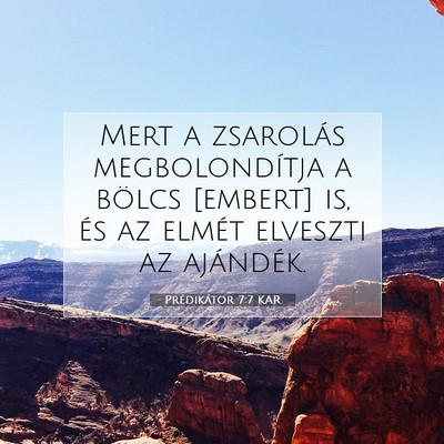 Picture 07 - Prédikátor 7:7 KAR - Mert a zsarolás megbolondítja a bölcs [embert] - Bible Verse Picture