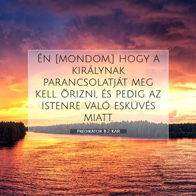 Picture 07 - Prédikátor 8:2 KAR - Én [mondom,] hogy a királynak parancsolatját - Bible Verse Picture