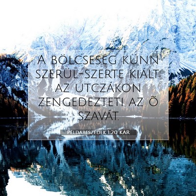 Picture 07 - Példabeszédek 1:20 KAR - A bölcseség künn szerül-szerte kiált; az - Bible Verse Picture