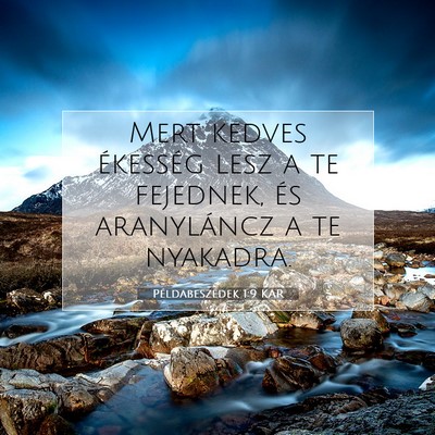 Picture 07 - Példabeszédek 1:9 KAR - Mert kedves ékesség lesz a te fejednek, és - Bible Verse Picture