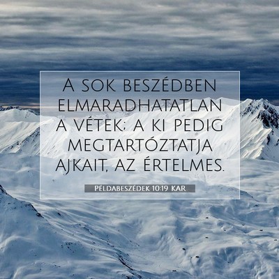 Picture 07 - Példabeszédek 10:19 KAR - A sok beszédben elmaradhatatlan a vétek; a ki - Bible Verse Picture
