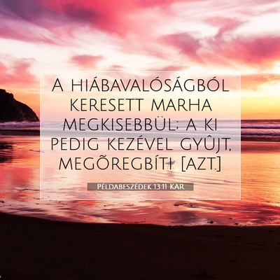 Picture 07 - Példabeszédek 13:11 KAR - A hiábavalóságból keresett marha - Bible Verse Picture