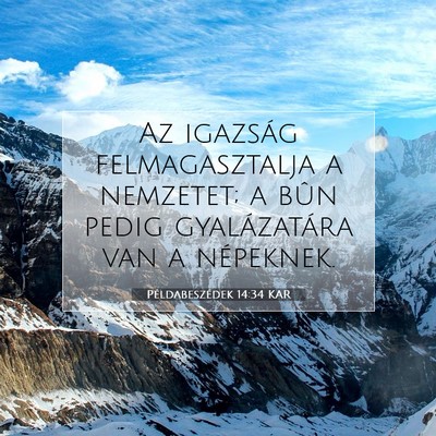 Picture 07 - Példabeszédek 14:34 KAR - Az igazság felmagasztalja a nemzetet; a bûn - Bible Verse Picture