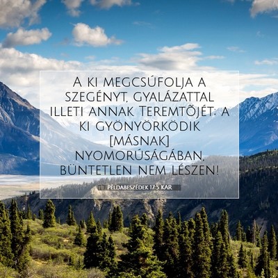 Picture 07 - Példabeszédek 17:5 KAR - A ki megcsúfolja a szegényt, gyalázattal - Bible Verse Picture