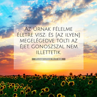Picture 07 - Példabeszédek 19:23 KAR - Az Úrnak félelme életre visz; és [az ilyen] - Bible Verse Picture