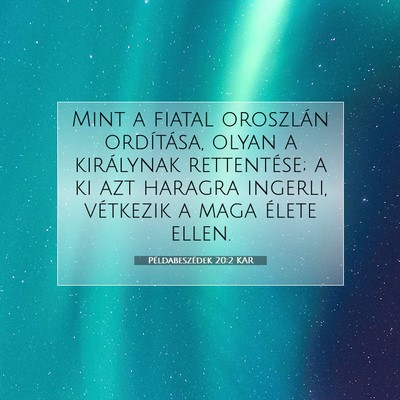 Picture 07 - Példabeszédek 20:2 KAR - Mint a fiatal oroszlán ordítása, olyan a - Bible Verse Picture