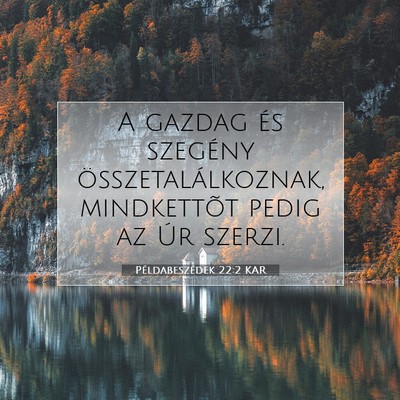Picture 07 - Példabeszédek 22:2 KAR - A gazdag és szegény összetalálkoznak, - Bible Verse Picture