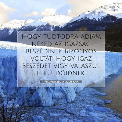Picture 07 - Példabeszédek 22:21 KAR - Hogy tudtodra adjam néked az igazság - Bible Verse Picture