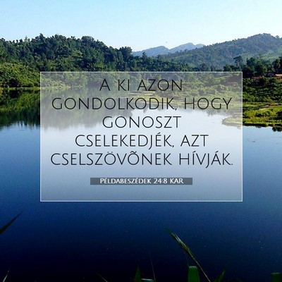 Picture 07 - Példabeszédek 24:8 KAR - A ki azon gondolkodik, hogy gonoszt cselekedjék, - Bible Verse Picture