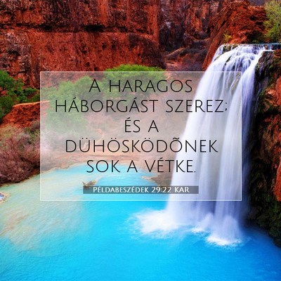 Picture 07 - Példabeszédek 29:22 KAR - A haragos háborgást szerez; és a - Bible Verse Picture