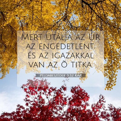 Picture 07 - Példabeszédek 3:32 KAR - Mert útálja az Úr az engedetlent; és az - Bible Verse Picture