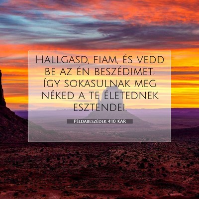 Picture 07 - Példabeszédek 4:10 KAR - Hallgasd, fiam, és vedd be az én beszédimet; - Bible Verse Picture