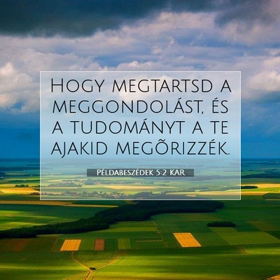 Picture 07 - Példabeszédek 5:2 KAR - Hogy megtartsd a meggondolást, és a tudományt - Bible Verse Picture