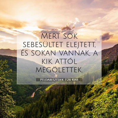 Picture 07 - Példabeszédek 7:26 KAR - Mert sok sebesültet elejtett, és sokan vannak, - Bible Verse Picture