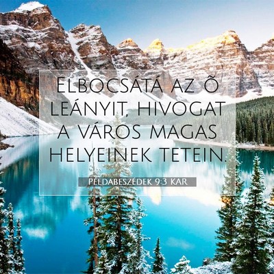 Picture 07 - Példabeszédek 9:3 KAR - Elbocsátá az õ leányit, hivogat a város - Bible Verse Picture