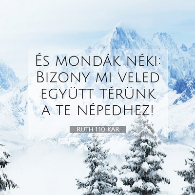 Picture 07 - Ruth 1:10 KAR - És mondák néki: Bizony mi veled együtt - Bible Verse Picture