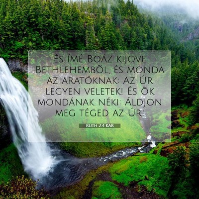 Picture 07 - Ruth 2:4 KAR - És ímé Boáz kijöve Bethlehembõl, és monda - Bible Verse Picture