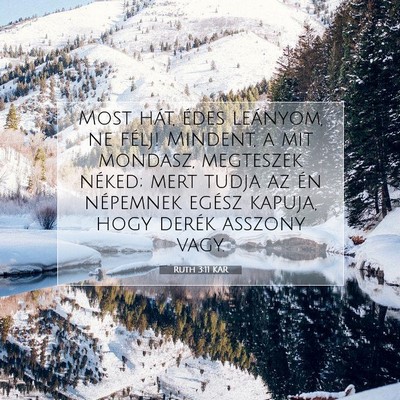 Picture 07 - Ruth 3:11 KAR - Most hát, édes leányom, ne félj! Mindent, a - Bible Verse Picture