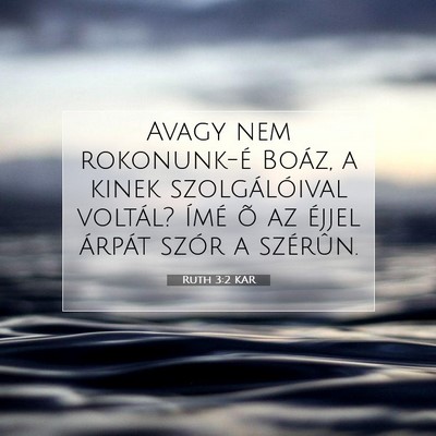 Picture 07 - Ruth 3:2 KAR - Avagy nem rokonunk-é Boáz, a kinek - Bible Verse Picture