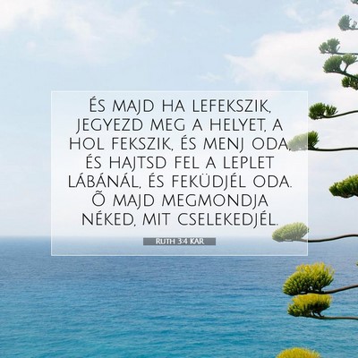 Picture 07 - Ruth 3:4 KAR - És majd ha lefekszik, jegyezd meg a helyet, a - Bible Verse Picture