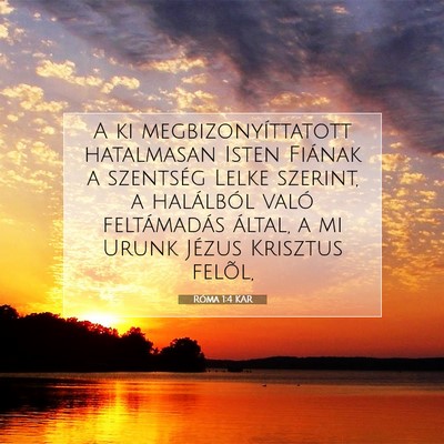 Picture 07 - Róma 1:4 KAR - A ki megbizonyíttatott hatalmasan Isten Fiának - Bible Verse Picture