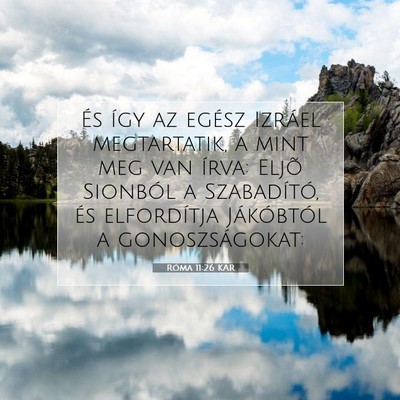 Picture 07 - Róma 11:26 KAR - És így az egész Izráel megtartatik, a mint - Bible Verse Picture