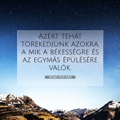 Picture 07 - Róma 14:19 KAR - Azért tehát törekedjünk azokra, a mik a - Bible Verse Picture