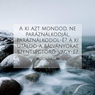 Picture 07 - Róma 2:22 KAR - A ki azt mondod, ne paráználkodjál, - Bible Verse Picture