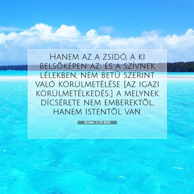 Picture 07 - Róma 2:29 KAR - Hanem az a zsidó, a ki belsõképen az; és a - Bible Verse Picture