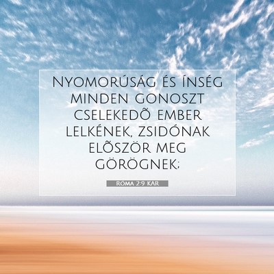 Picture 07 - Róma 2:9 KAR - Nyomorúság és ínség minden gonoszt - Bible Verse Picture