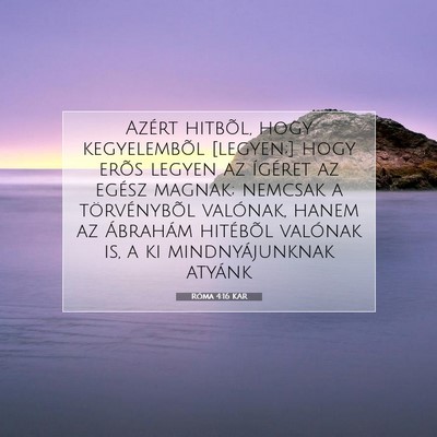 Picture 07 - Róma 4:16 KAR - Azért hitbõl, hogy kegyelembõl [legyen;] hogy - Bible Verse Picture