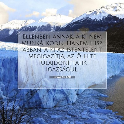 Picture 07 - Róma 4:5 KAR - Ellenben annak, a ki nem munkálkodik, hanem hisz - Bible Verse Picture