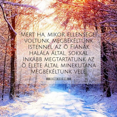 Picture 07 - Róma 5:10 KAR - Mert ha, mikor ellenségei voltunk, - Bible Verse Picture