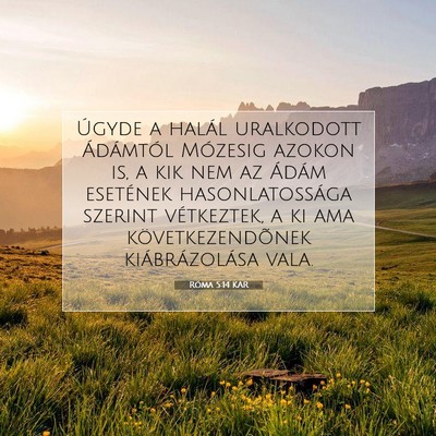 Picture 07 - Róma 5:14 KAR - Úgyde a halál uralkodott Ádámtól Mózesig - Bible Verse Picture